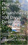 Read Pilgrimage to Srivaishnava 108 Divya Desams: Volume One : Thirusingavelkundram, Ahobilam, written by Jagadeesan Krishnan
