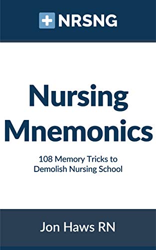 Read Nursing Mnemonics: 108 Memory Tricks to Demolish Nursing School (Nursing Clinical Essentials), written by Jon Haws