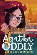 Read Murder at the Museum (Agatha Oddly) (Book 2), written by Lena Jones