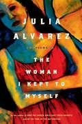 Read Woman I Kept to Myself, written by Julia Alvarez Read Woman I Kept to Myself, written by Julia Alvarez