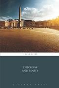 Read Theology and Sanity, written by Frank Sheed
