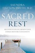Read Sacred Rest: Recover Your Life, Renew Your Energy, Restore Your Sanity, written by Dr. Saundra Dalton-Smith Read Sacred Rest: Recover Your Life, Renew Your Energy, Restore Your Sanity, written by Dr. Saundra Dalton-Smith