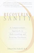 Read Recovering Sanity: A Compassionate Approach to Understanding and Treating Psychosis, written by Edward M. Povdoll