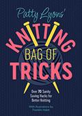 Read Patty Lyons' Knitting Bag of Tricks: Over 70 sanity saving hacks for better knitting, written by Patty Lyons