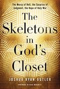 Read The Skeletons in God's Closet: The Mercy of Hell, the Surprise of Judgment, the Hope of Holy War, written by Joshua Ryan Butler