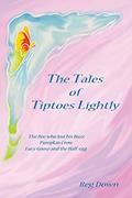 Read The Tales of Tiptoes Lightly, written by Reg Down