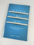 Read Blessed by Less: Clearing Your Life of Clutter by Living Lightly, written by Susan V. Vogt