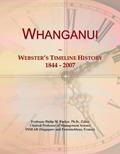 Read Whanganui: Webster's Timeline History, 1844 - 2007, written by Icon Group International