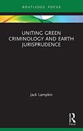 Read Uniting Green Criminology and Earth Jurisprudence (Routledge Focus), written by Jack Lampkin Read Uniting Green Criminology and Earth Jurisprudence (Routledge Focus), written by Jack Lampkin