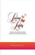 Read Leaving Lightly: Getting Your Affairs in Order so All You Leave Behind Is Love (1), written by Janet Lee Kraft