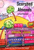Read Scorched Almonds: A Nutty Tale from Taumarunui, New Zealand, written by David Hammond