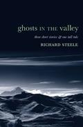 Read Ghosts In The Valley, written by Richard Steele