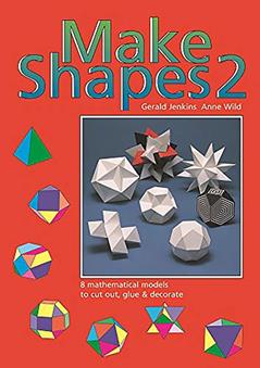 Make Shapes 2: Mathematical Models: Bk. 2 (Tarquin Make Mathematical Shapes Series), written by Gerald Jenkins; Ann Wild