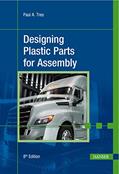 Read Designing Plastic Parts for Assembly 8E, written by Paul A. Tres