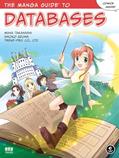 Read The Manga Guide to Databases (The Manga Guides), written by Mana Takahashi; Shoko Azuma; Co Ltd Trend