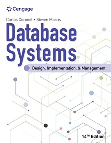 Read Database Systems: Design, Implementation, & Management (MindTap Course List), written by Carlos Coronel; Steven Morris