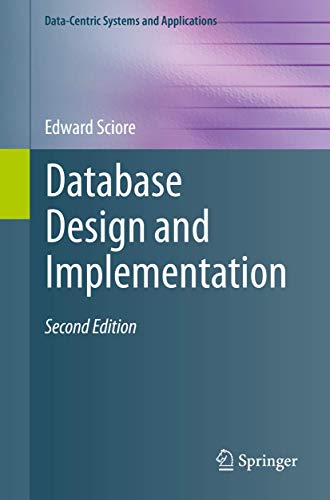 Read Database Design and Implementation: Second Edition (Data-Centric Systems and Applications), written by Edward Sciore