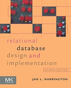 Relational Database Design and Implementation: Clearly Explained, written by Jan L. Harrington
