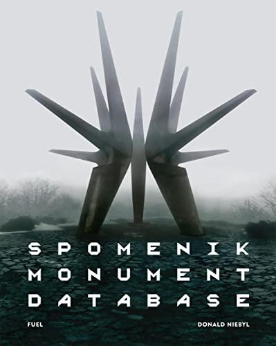 Read Spomenik Monument Database, written by Donald Niebyl; FUEL