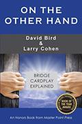 Read On the Other Hand: Bridge cardplay explained, written by David Bird; Larry Cohen