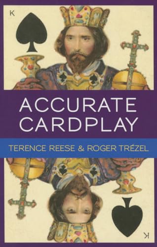 Read Accurate Cardplay (Master Bridge), written by Terrence Reese; Roger Trezel Read Accurate Cardplay (Master Bridge), written by Terrence Reese; Roger Trezel