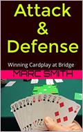 Read Attack & Defense: Winning Cardplay at Bridge, written by Marc Smith