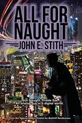 Read All for Naught, written by John E. Stith