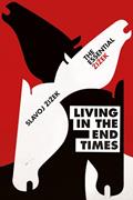 Read Living in the End Times (The Essential Zizek), written by Slavoj Zizek