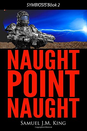 Read Naught Point Naught (SYMBIOSIS), written by Samuel J.M. King