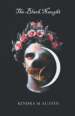 The Black Naught, written by Kindra M. Austin