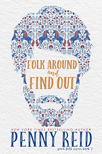 Read Folk Around and Find Out (Good Folk), written by Penny Reid