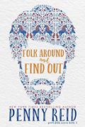 Read Folk Around and Find Out (Good Folk), written by Penny Reid