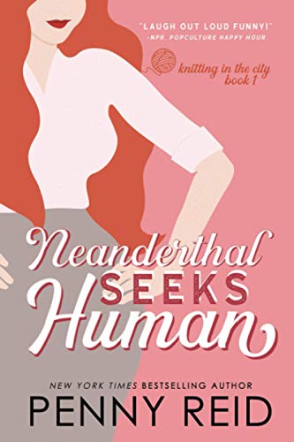 Read Neanderthal Seeks Human: A Smart Romance (Knitting in the City), written by Penny Reid