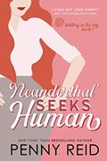 Read Neanderthal Seeks Human: A Smart Romance (Knitting in the City), written by Penny Reid