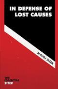 Read In Defense of Lost Causes, written by Slavoj Zizek