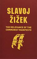 Read The Relevance of the Communist Manifesto, written by Slavoj Zizek