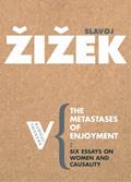 Read The Metastases of Enjoyment: On Women and Causality (Radical Thinkers), written by Slavoj Zizek