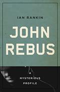 Read John Rebus: A Mysterious Profile (Mysterious Profiles), written by Ian Rankin