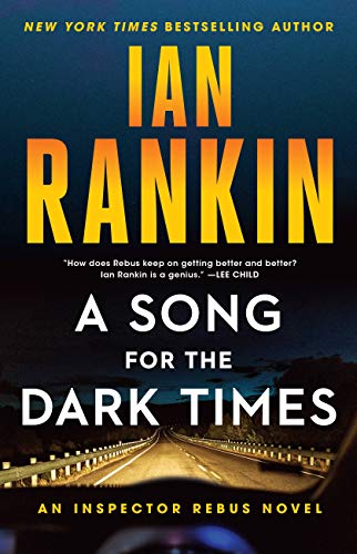 Read A Song for the Dark Times: An Inspector Rebus Novel (Inspector Rebus Novels Book 23), written by Ian Rankin
