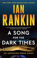 Read A Song for the Dark Times: An Inspector Rebus Novel (Inspector Rebus Novels Book 23), written by Ian Rankin