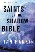 Read Saints of the Shadow Bible (Inspector Rebus series Book 19), written by Ian Rankin