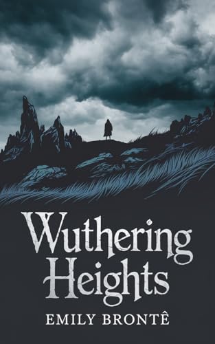 Read Wuthering Heights, written by Emily Bronte