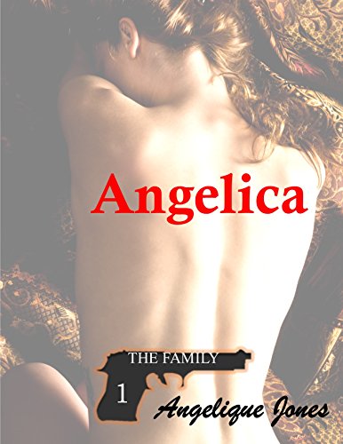 Read Angelica (The Family Book 1), written by Angelique Jones