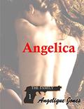 Read Angelica (The Family Book 1), written by Angelique Jones