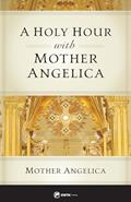 Read A Holy Hour with Mother Angelica, written by Mother Angelica