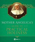 Read Mother Angelica's Guide to Practical Holiness, written by Mother Angelica