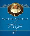 Read Mother Angelica on Christ and Our Lady, written by Mother Angelica