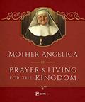 Read Mother Angelica on Prayer and Living for the Kingdom, written by Mother Angelica Read Mother Angelica on Prayer and Living for the Kingdom, written by Mother Angelica