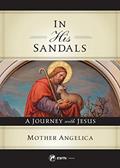 Read In His Sandals: A Journey with Jesus, written by Mother Angelica