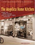 Read The Angelica Home Kitchen: Recipes and Rabble Rousings from an Organic Vegan Restaurant, written by Leslie Mceachern